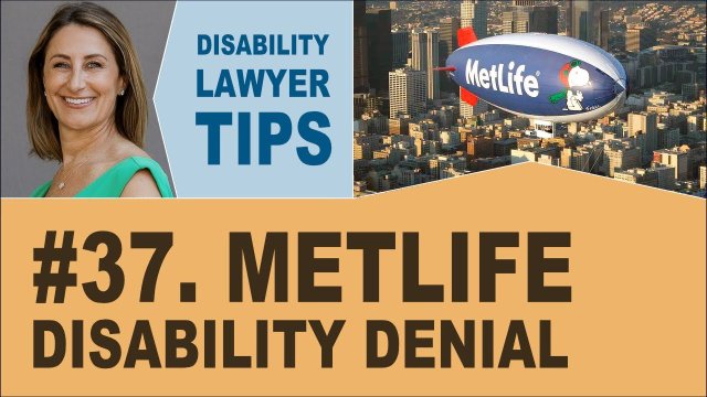 Metlife Disability Denial Disability Benefit Lawyer Tip (Disability Attorney Tip #37)