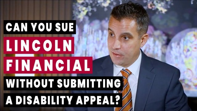Can You Sue Lincoln Financial Without Submitting a Disability Appeal?