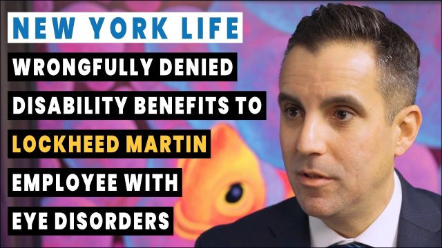 NY Life Wrongfully Denied Disability Benefits to Lockheed Martin Employee with Eye Disorders