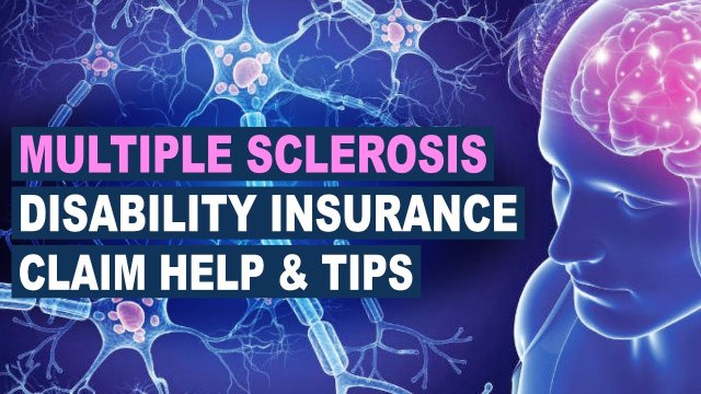 Multiple Sclerosis Disability Insurance Claim Help & Tips