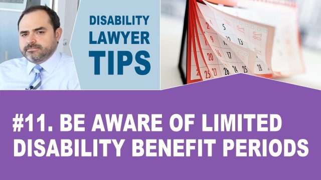 Be Aware of Limited Disability Benefit Periods (Long Term Disability Attorney Tip #11)