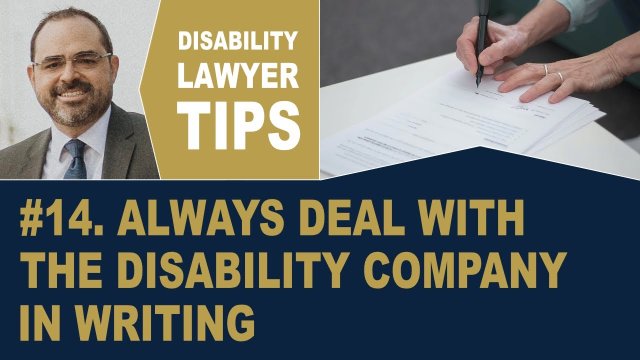 Always Deal with the Disability Company in Writing (Long Term Disability Lawyer Tip #14)