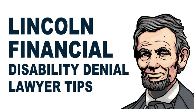 Lincoln Financial Disability Denial Lawyer Tips (Disability Benefit Tip #50)