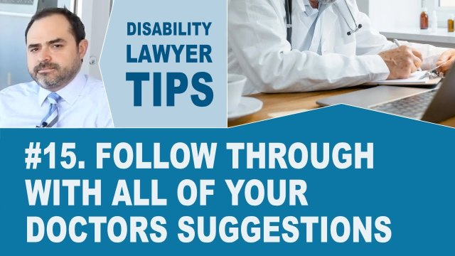 Follow Through with All of Your Doctors Suggestions (Long Term Disability Lawyer Tip #15)