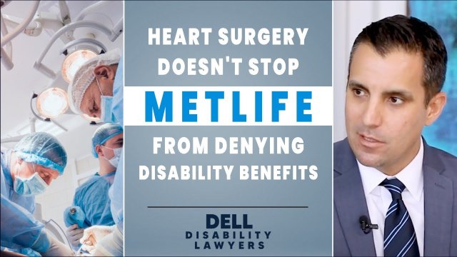 Heart Surgery and Back Disorder Doesn’t Stop MetLife from Wrongfully Denying Disability Benefits