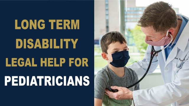 Pediatrician Disability Benefit Claim Assistance