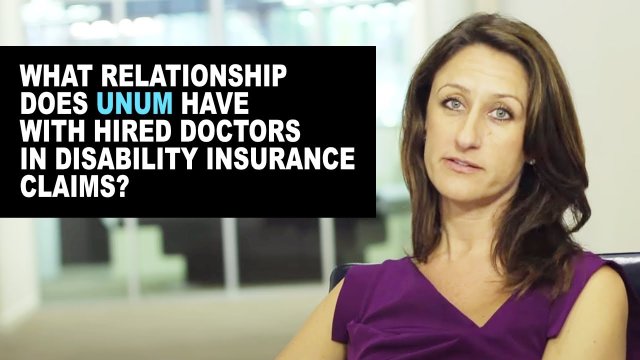 What relationship does UNUM have with hired doctors in disability insurance claims?