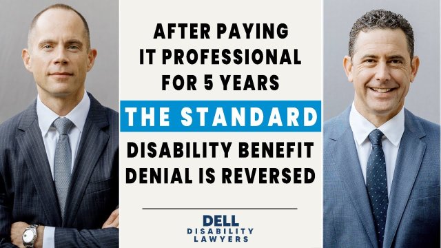 After Paying IT Professional for 5 Years The Standard Disability Benefit Denial is Reversed