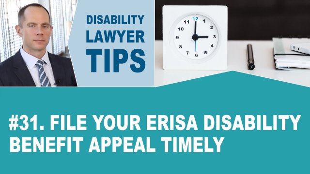 File Your ERISA Disability Benefit Appeal Timely (Disability Attorney Tip #31)