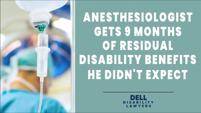 Anesthesiologist Approved for Long Term Disability Benefits Plus an Extra 9 Months of Benefits