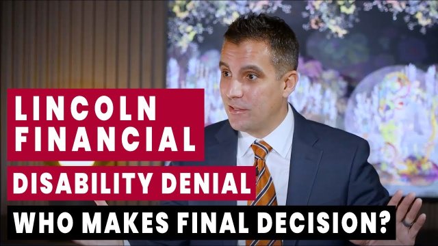 Lincoln Financial Disability Denial - Who Makes Final Decision?