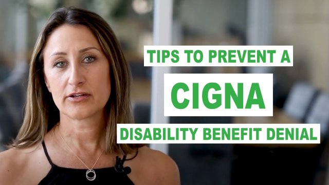 Tips To Prevent a Cigna Disability Benefit Denial
