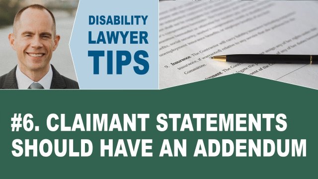 Claimant Statements Should Have an Addendum (Disability Attorney Tip #6)