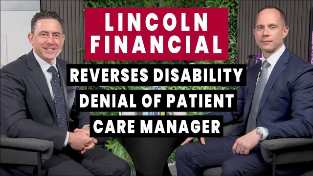 Lincoln Financial Reverses Disability Denial of Patient Care Manager