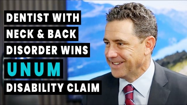 Dentist With Neck and Back Disorder Wins Unum and Protective Life Claim