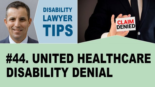 United Healthcare Disability Denial (Long Term Disability Attorney Tip #44)