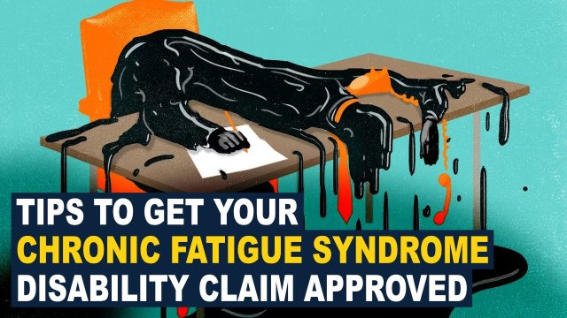Chronic Fatigue Syndrome Long Term Disability Insurance Claim Tips