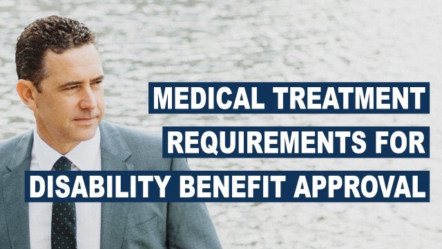 Medical Treatment Requirements for Disability Benefit Approval