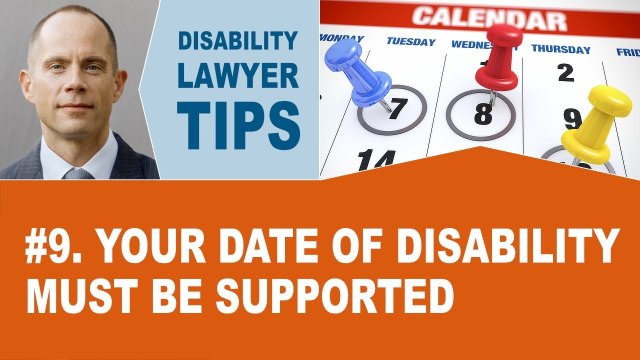 Your Date of Disability Must be Supported (Long Term Disability Attorney Tip #9)