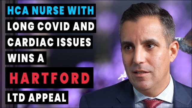 HCA Nurse with Long Covid and Cardiac Issues Wins a Hartford LTD Appeal