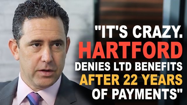 Hartford Denies Long Term Disability Benefits After Paying for 22 Years