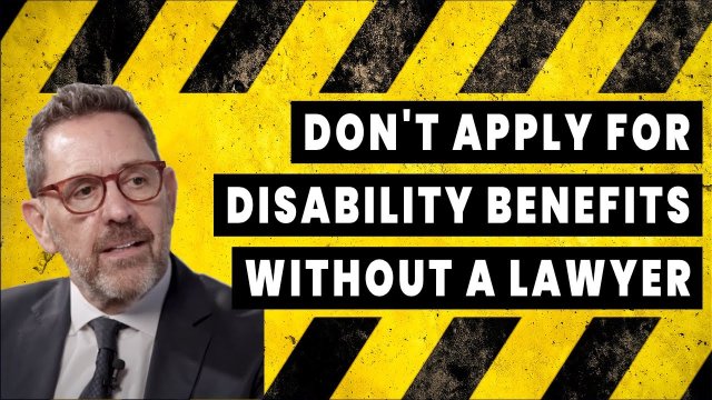 Don’t Apply For Disability Benefits Without a Lawyer
