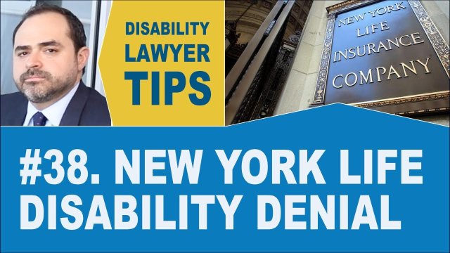 New York Life Disability Denial (Long Term Disability Lawyer Tip #38)