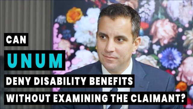 Can Unum Deny Disability Benefits Without Examining a Claimant?
