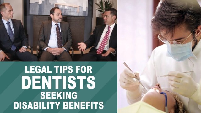 Legal Tips for Dentists Seeking Disability Benefits
