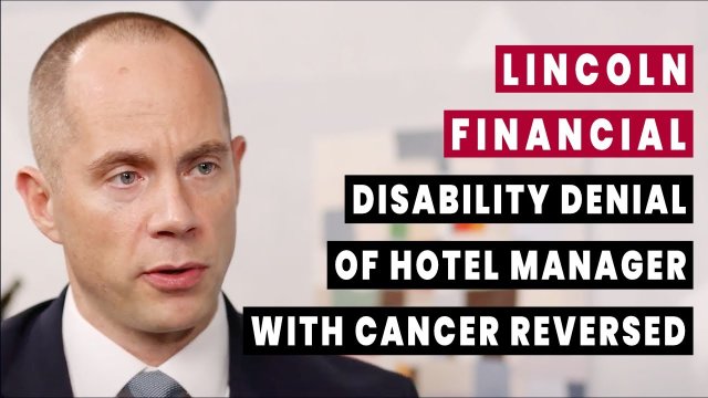 Lincoln Financial Disability Denial of Hotel Manager with Colon Cancer Reversed