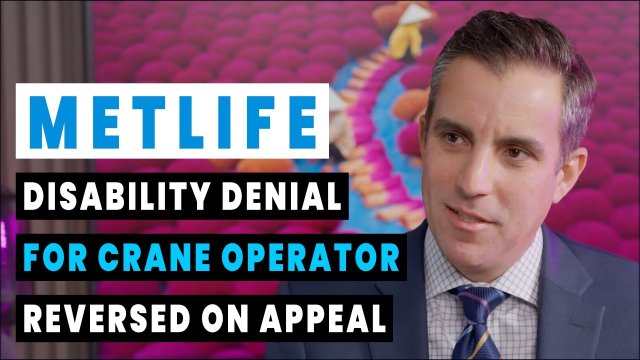 MetLife Any Occupation Disability Denial for Crane Operator Reversed On Appeal