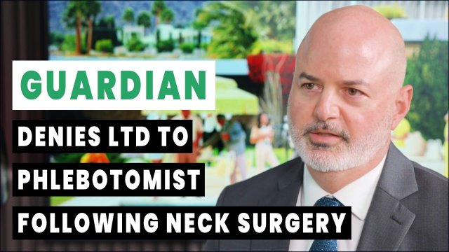 Guardian Denies LTD to Phlebotomist Following Neck Surgery