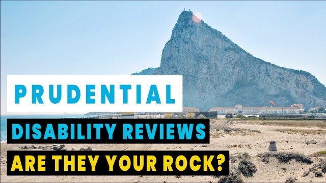 Prudential Disability Reviews - Good or Bad?