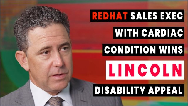 Redhat Sales Exec with Cardiac Condition Wins Lincoln Financial Disability Appeal